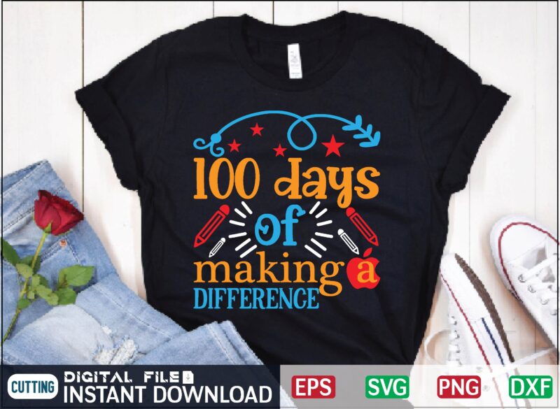 100 days of making a difference teacher, 100 days of making a difference, 100 days of school, school, 100 days smarter, happy 100 days of school, back to school, 100th