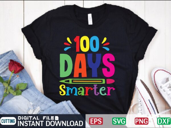 100 days smarter 100 days smarter, 100 days smarter design, 100 days smarter cute, 100 days smarter quote, 100 days smarter lovers, 100 days smarter hot, 100 days smarter breed,