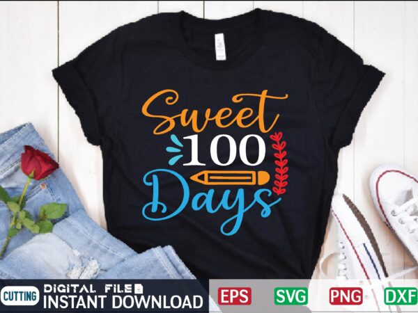 Sweet 100 days 100 days smarter, 100 days smarter design, 100 days smarter sweet, 100 days smarter lovers, 100 days smarter cute, 100 days smarter art, 100 days smarter hot,