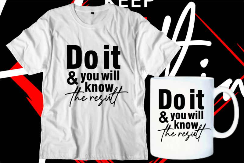 motivational inspirational quotes svg t shirt design graphic vector