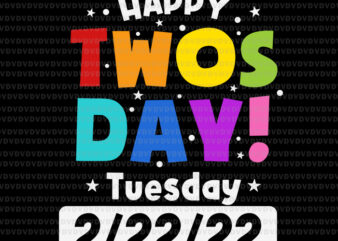 Happy Twosday Tuesday 2.22.22 Svg, Twosday 2022 Teacher, Happy 2 22 22 Twosday Svg, 2022 Teacher, Teaching Svg graphic t shirt