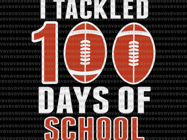 I tackled 100 days of school football svg, days of school football, school svg, football svg t shirt design for sale