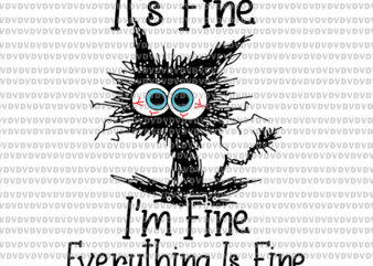 It’s Fine I’m Fine Everything Is Fine Svg, Cat Black Svg, Funny Cat Svg