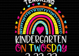 Teaching Kindergarten Grade On Twosday 2-22-22 Svg, 22nd February Svg, Teaching Kindergarten Svg, Teacher svg t shirt designs for sale