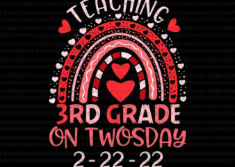 2_22_2022 Teaching 3rd Grade On Twosday, Teacher Valentine Svg, Twosday 2.22.22 Svg, Teaching Svg