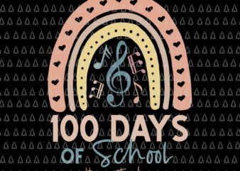 100th Day Of School Music Teacher Svg, 100 Days Music Rainbow Svg, Days Of School Svg, School Music Svg