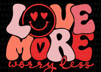 Love More Worry Less Smile Face Heart Eyes Valentines Day Svg, Valentines Day Svg, Love More Worry Less Svg t shirt vector graphic