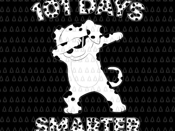 101 days of school dalmatian dog svg, 100 days smarter teacher svg, 101 days of school svg, dalmatian dog svg, teacher svg