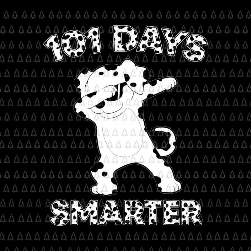 101 Days Of School Dalmatian Dog Svg, 100 Days Smarter Teacher Svg, 101 Days Of School Svg, Dalmatian Dog Svg, Teacher Svg