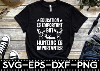 education is important but hunting is importanter vector clipart