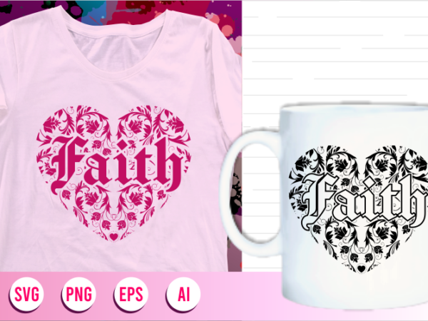 Faith svg, faith quotes mandala svg, faith t shirt designs graphic vector
