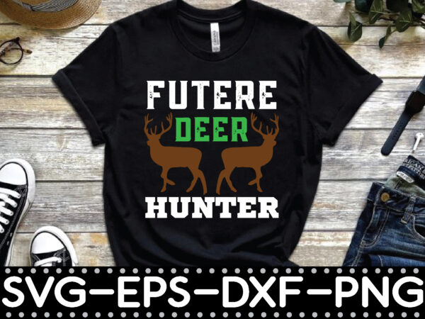 Future deer hunter t shirt graphic design
