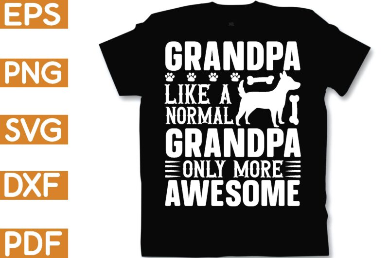 grandpa like a normal grandpa only more awesome T-Shirt