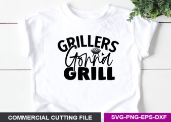 grillers gonna grill SVG t shirt design template