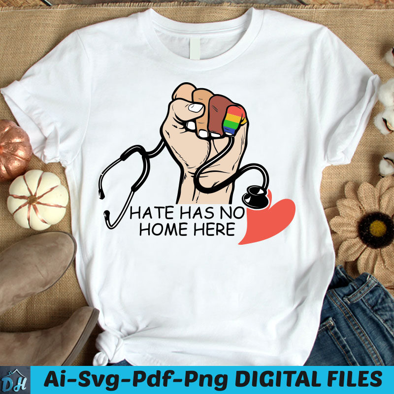 Proud Nurse Hate Has No Home Here, Medical Assistant Hate Has No Home Here, LGBT Nurse tshirt design, Nurse tshirt, Pride day tshirt, Pride Nurse tshirt, Pride day Nurse tshirt