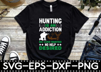 hunting is an addiction no cure wanted no help desired