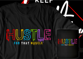 hustle for that muscle motivational inspirational quotes t shirt designs graphic vector