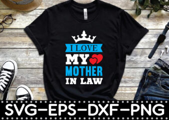 i love my mother in law t shirt design for sale