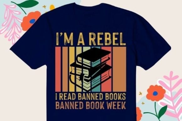 I'm a Rebel I Read Banned Books Design