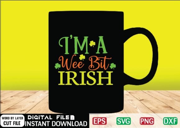 I'm a Wee Bit Irish Svg Design , drinking, funny, Funny Irish, funny st patricks, green, Green St Patricks Day, happy st patricks, Happy St.Patrick's Day, ireland, irish, leprechaun, Little