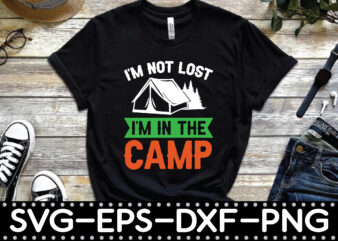 i’m not lost i’m in the camp