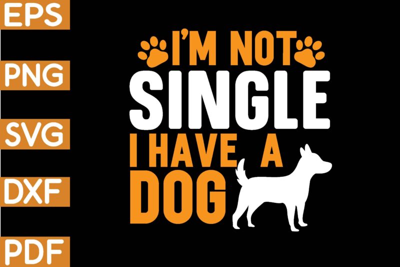 i’m not single i have a dog