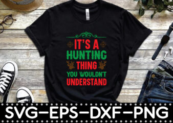it’s a hunting thing you wouldn’t understand t shirt design for sale