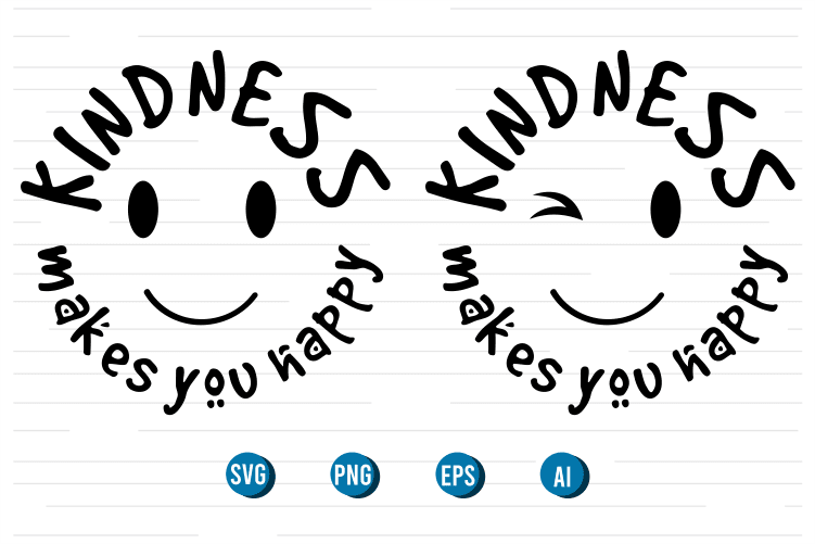 kindness makes you happy quotes svg t shirt designs graphic vector, motivational inspirational quote t shirt design