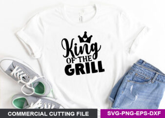 king of the grill SVG t shirt vector art