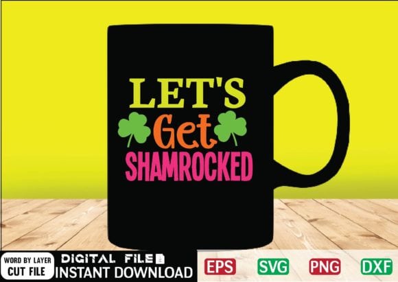 Let's Get Shamrocked Svg Design , drinking, funny, Funny Irish, funny st patricks, green, Green St Patricks Day, happy st patricks, Happy St.Patrick's Day, ireland, irish, leprechaun, Little Mister Lucky