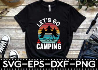 let’s go camping t shirt vector graphic