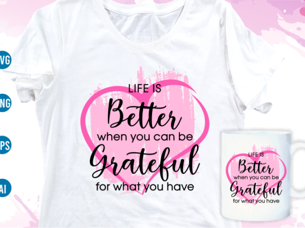 Life is better quotes svg t shirt design, women t shirt designs, girls t shirt design svg, funny t shirt designs,