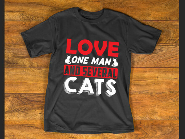 Love one man and several cats t shirt