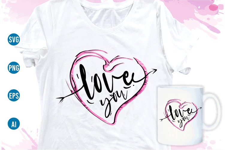 love quotes svg t shirt design, women t shirt designs, girls t shirt design svg, funny t shirt designs,