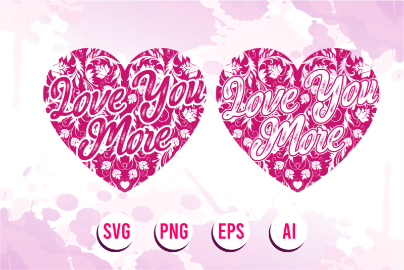 love you more svg, love you more quotes mandala svg, love you more t shirt designs graphic vector