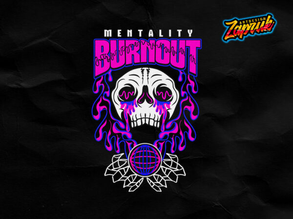 Mentality burnout streetwear tshirt design