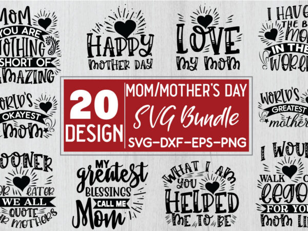 Mom/mother’s day svg bundle t shirt designs for sale