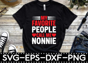 my favorite people call me nonnie t shirt designs for sale