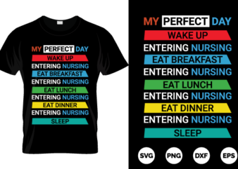 My perfect day entering nursing funny cool nurse t-shirt