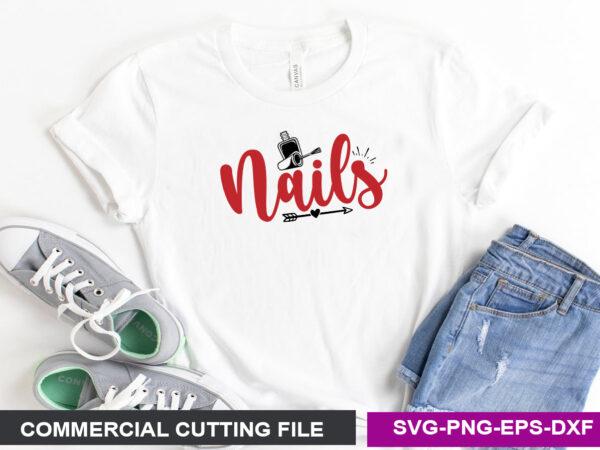 Nails- svg T shirt vector artwork