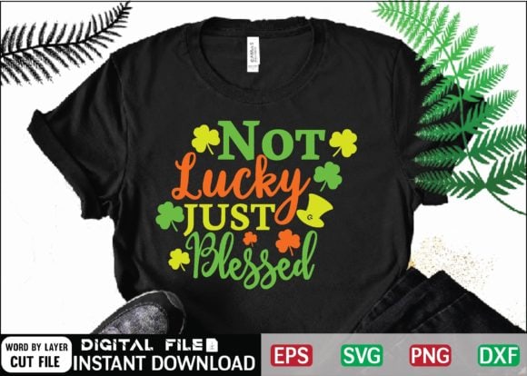 Not Lucky Just Blessed Svg Design , drinking, funny, Funny Irish, funny st patricks, green, Green St Patricks Day, happy st patricks, Happy St.Patrick's Day, ireland, irish, leprechaun, Little Mister