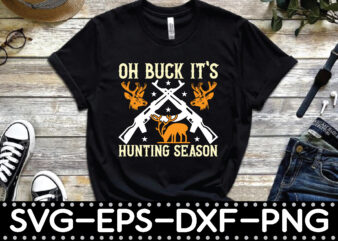 oh buck it’s hunting season t shirt design online