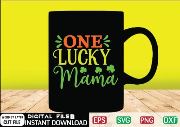 One Lucky Mama Svg Design , drinking, funny, Funny Irish, funny st patricks, green, Green St Patricks Day, happy st patricks, Happy St.Patrick's Day, ireland, irish, leprechaun, Little Mister Lucky