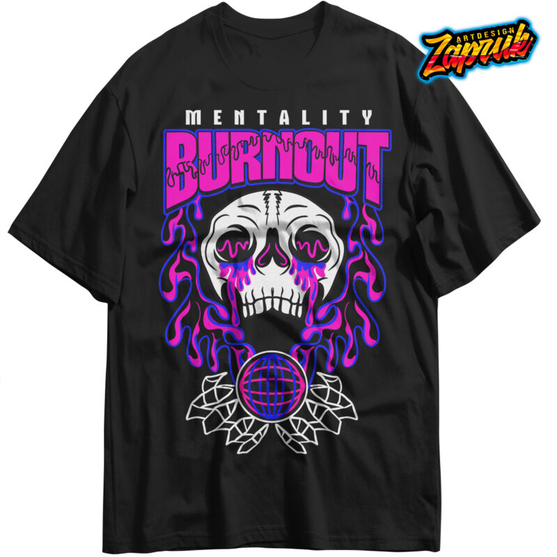 Mentality Burnout Streetwear Tshirt design