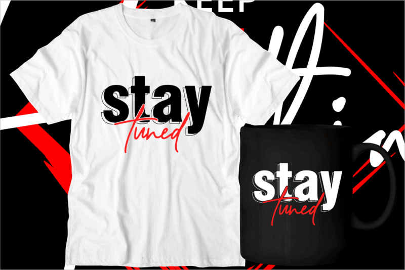 stay tuned t shirt design graphic vector - Buy t-shirt designs