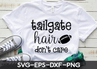 tailgate hair don’t care t shirt