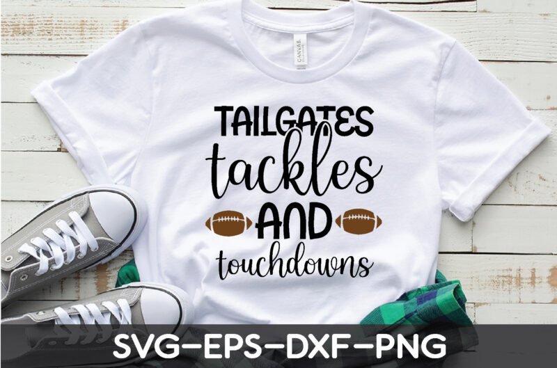 tailgates tackles and touchdowns t shirt