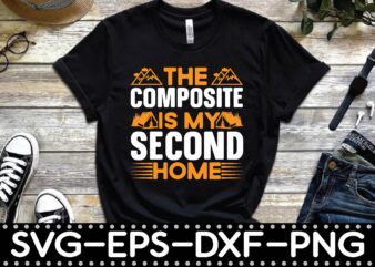 the composite is my second home t shirt designs for sale