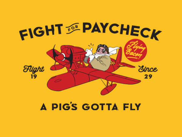 Fight for paycheck t shirt graphic design
