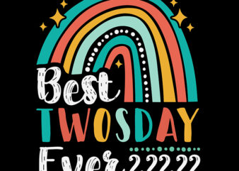 Best Twosday Ever 2022 Svg, Happy Twosday 2022 Blue Rainbow Svg, Twos Day 2_22_22, School Day Svg t shirt template